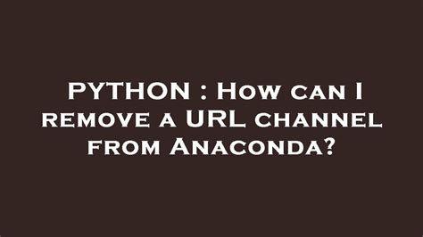 remove url channel from anaconda.